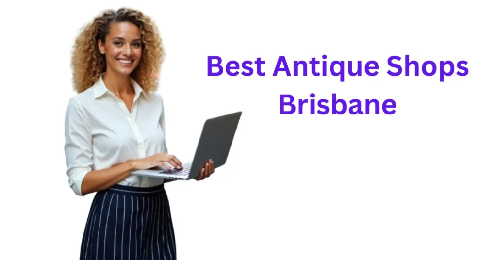 Antique Shops Brisbane