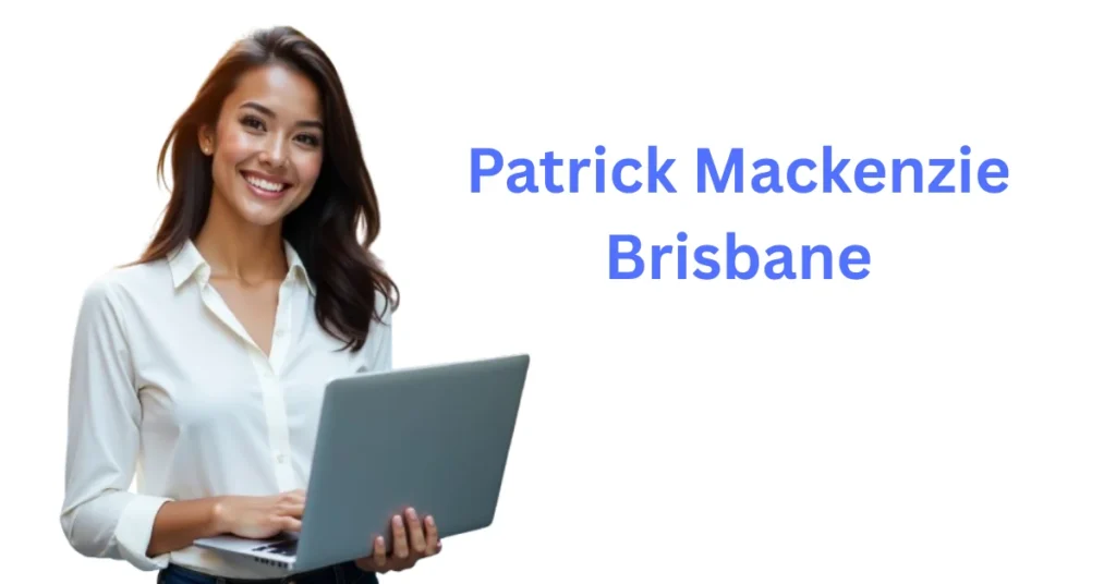 Patrick Mackenzie Brisbane